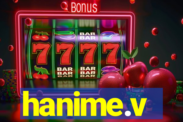 hanime.v