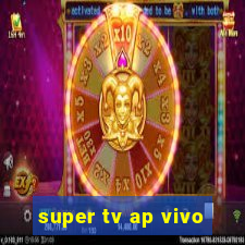 super tv ap vivo