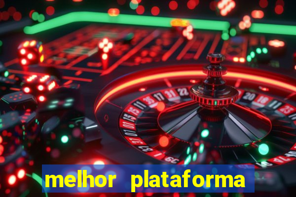 melhor plataforma de cassino online