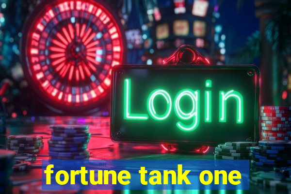 fortune tank one