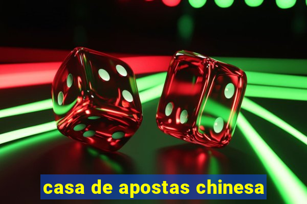 casa de apostas chinesa