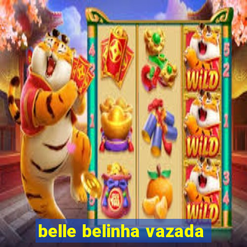 belle belinha vazada