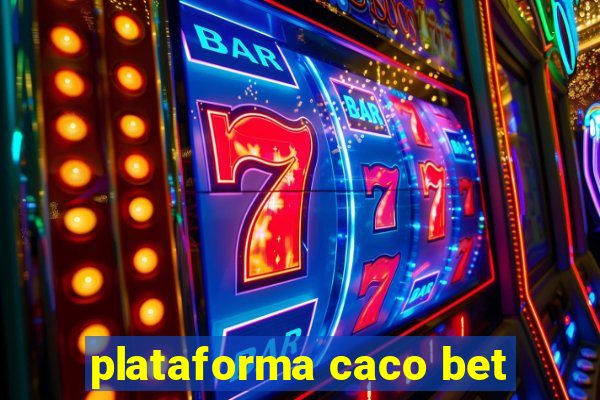 plataforma caco bet