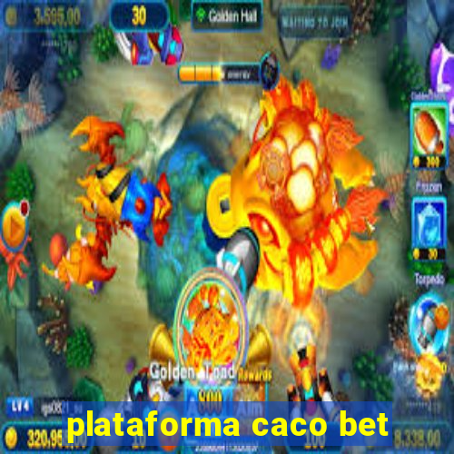 plataforma caco bet