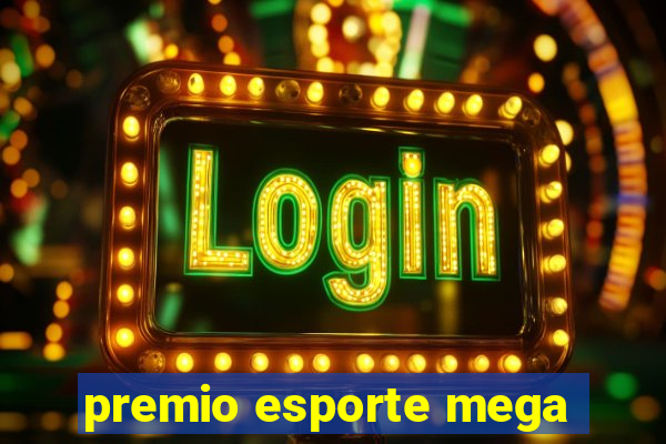 premio esporte mega