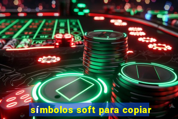 símbolos soft para copiar