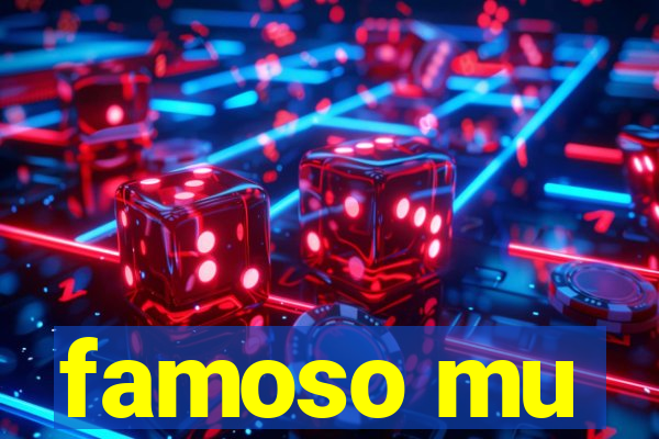 famoso mu