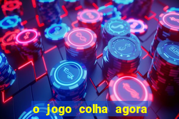 o jogo colha agora paga mesmo