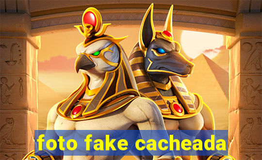 foto fake cacheada