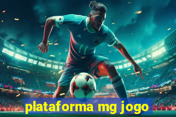 plataforma mg jogo