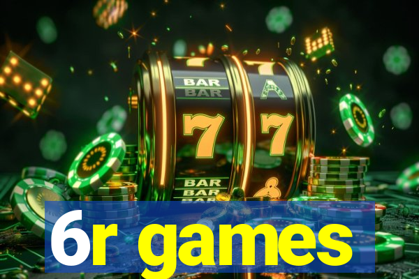 6r games