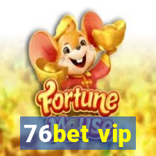 76bet vip