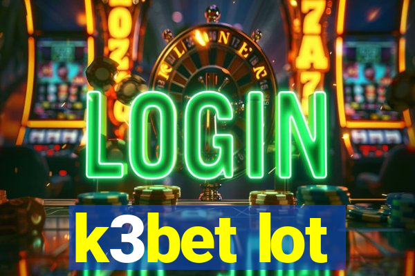 k3bet lot
