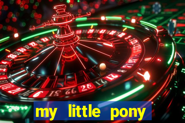 my little pony jogos de vestir
