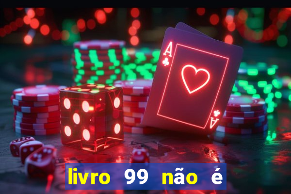 livro 99 não é 100 pdf grátis livro