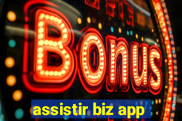 assistir biz app