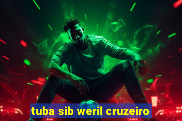 tuba sib weril cruzeiro