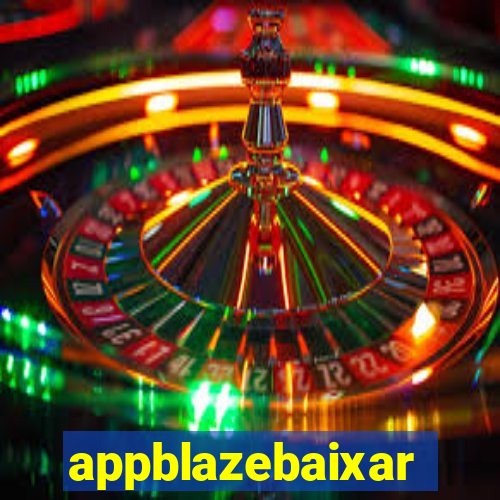 appblazebaixar
