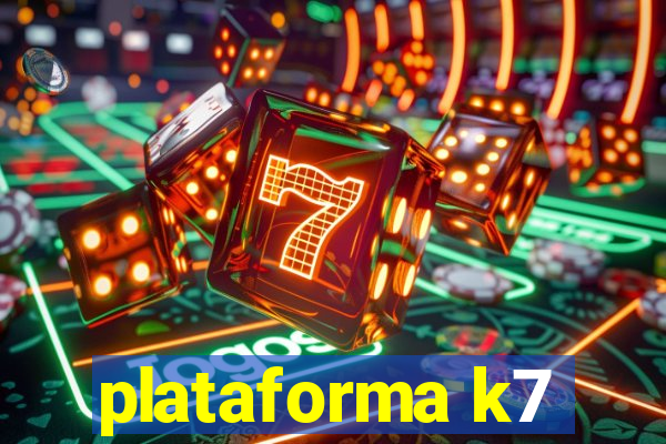 plataforma k7