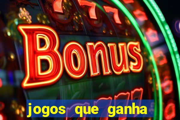 jogos que ganha dinheiro gratis