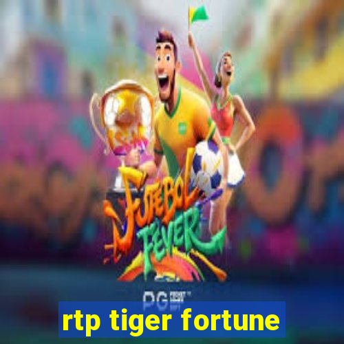 rtp tiger fortune