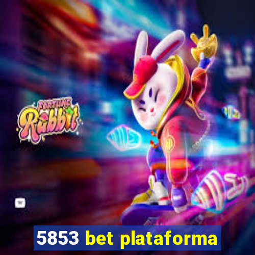 5853 bet plataforma