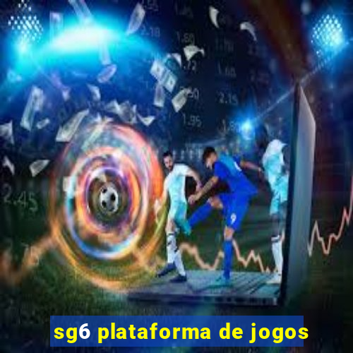 sg6 plataforma de jogos