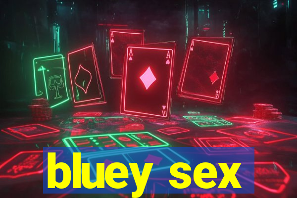 bluey sex
