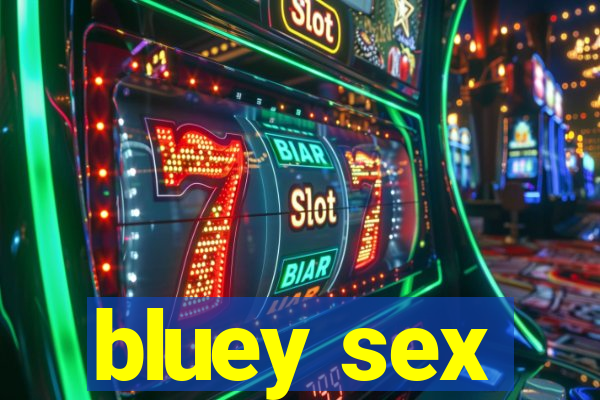bluey sex