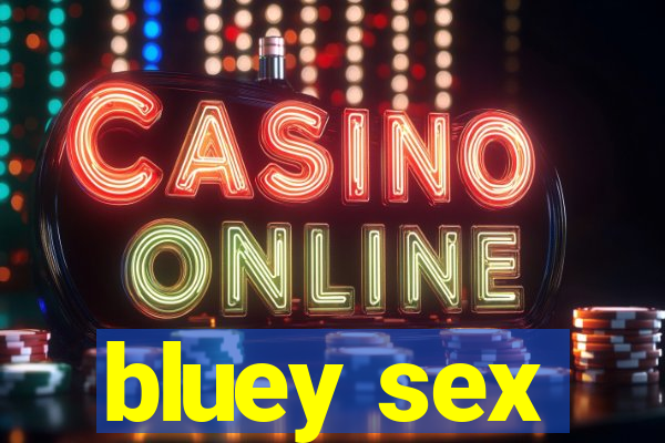 bluey sex