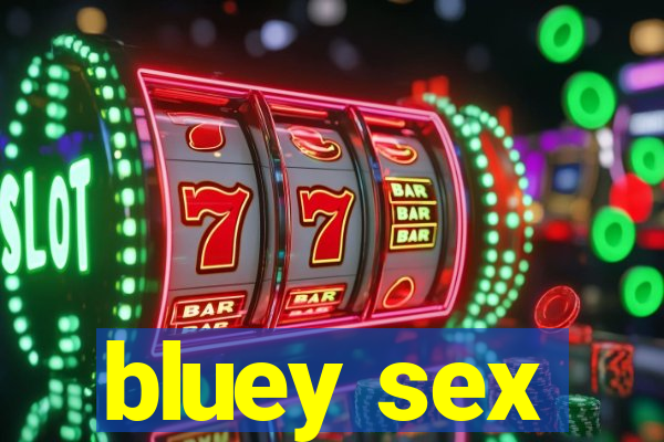 bluey sex