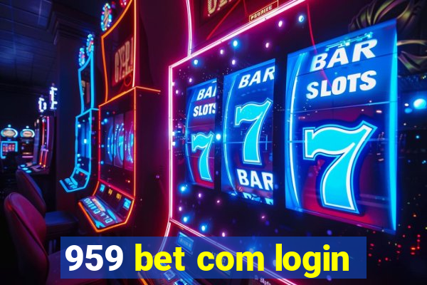 959 bet com login