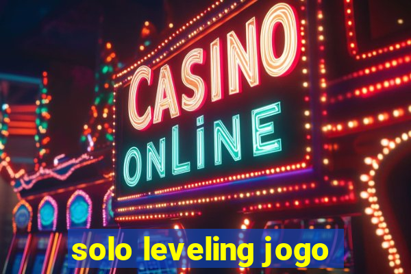 solo leveling jogo