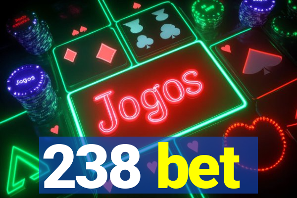 238 bet