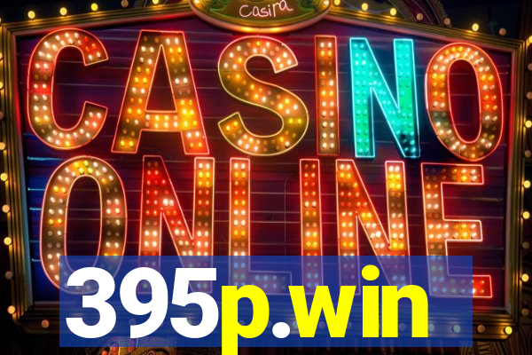 395p.win