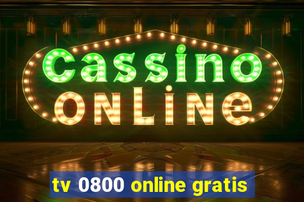 tv 0800 online gratis