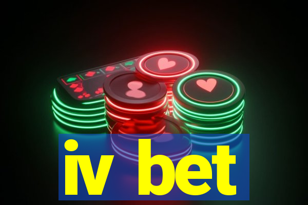 iv bet