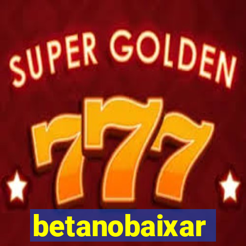 betanobaixar