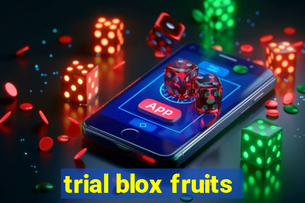 trial blox fruits