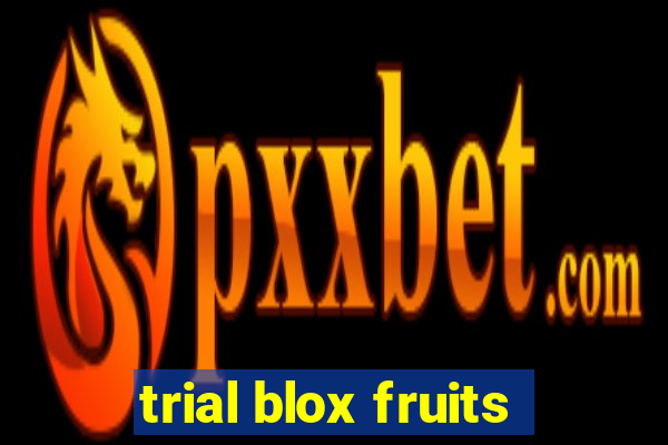 trial blox fruits