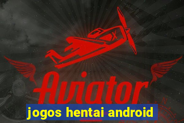 jogos hentai android