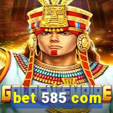 bet 585 com