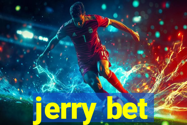 jerry bet