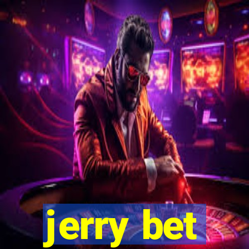 jerry bet