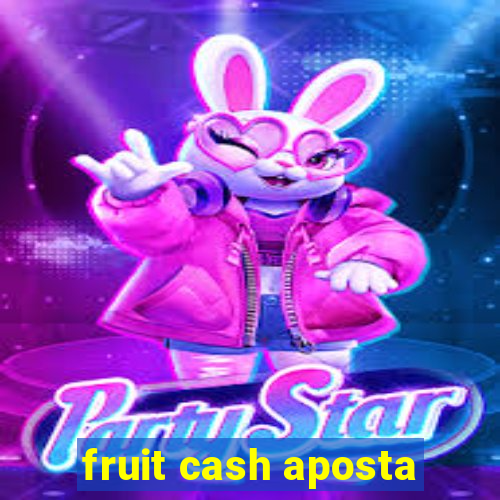 fruit cash aposta