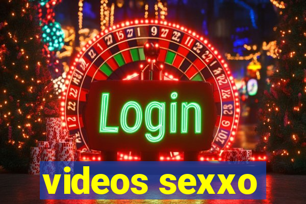 videos sexxo