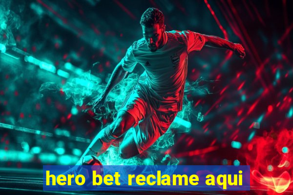 hero bet reclame aqui