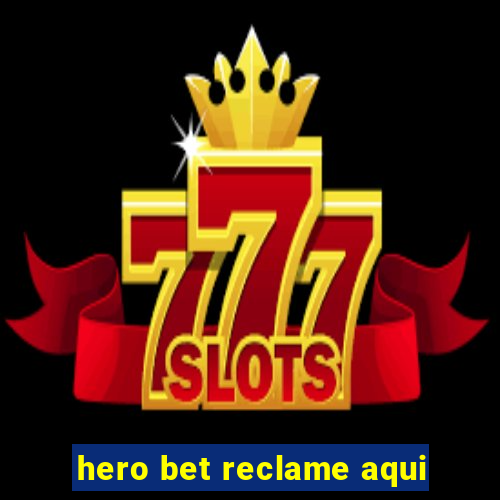 hero bet reclame aqui