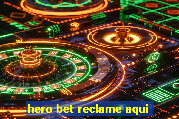 hero bet reclame aqui