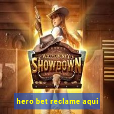 hero bet reclame aqui